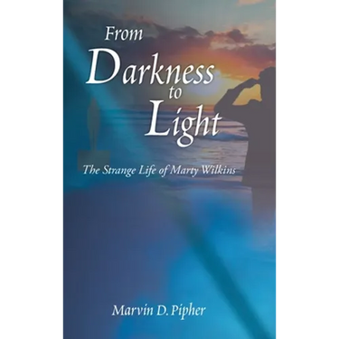 From Darkness to Light: The Strange Life of Marty Wilkins