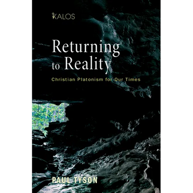 Returning to Reality: Christian Platonism for Our Times