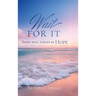 Wait for It: There Will Always Be Hope