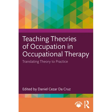 Teaching Theories of Occupation in Occupational Therapy: Translating Theory to Practice