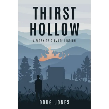 Thirst Hollow: A Work of Climate Fiction