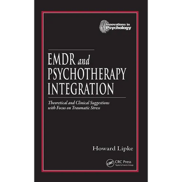 EMDR and Psychotherapy Integration: Theoretical and Clinical Suggestions with Focus on Traumatic Stress