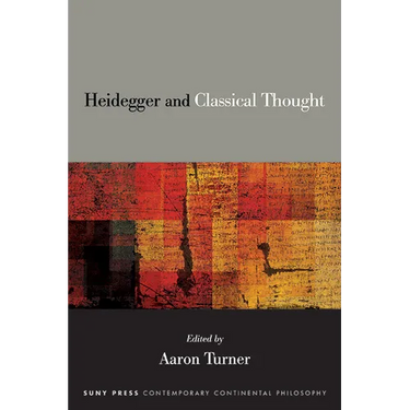 Heidegger and Classical Thought