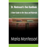 Dr. Montessori's Own Handbook: A Short Guide to Her Ideas and Materials