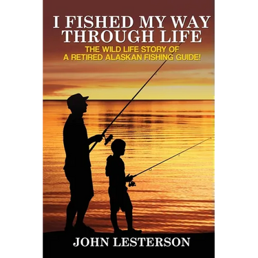 I Fished My Way Through Life