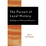 The Pursuit of Local History: Readings on Theory and Practice