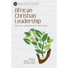 African Christian Leadership: Realities, Opportunities, and Impact