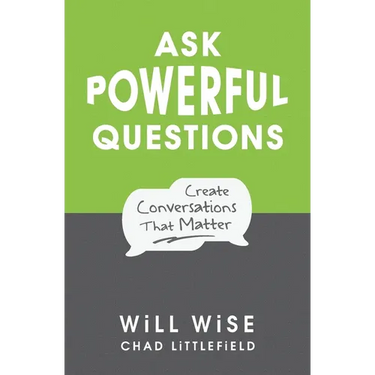 Ask Powerful Questions: Create Conversations That Matter