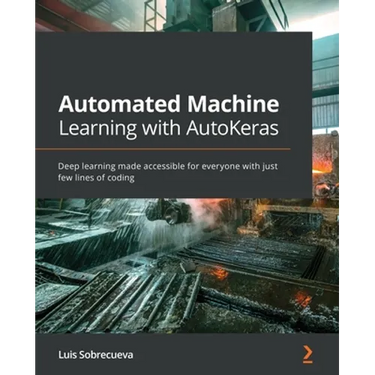 Automated Machine Learning with AutoKeras: Deep learning made accessible for everyone with just few lines of coding