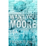 Want You Moore: A best friend's brother enemies to lovers romance