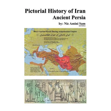 Pictorial History of Iran: Ancient Persia
