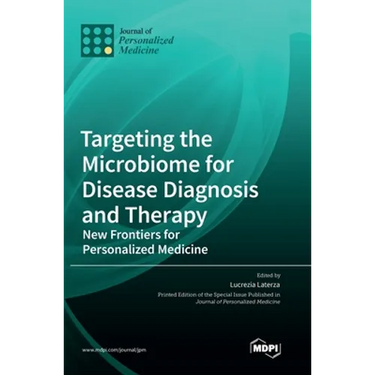Targeting the Microbiome for Disease Diagnosis and Therapy: New Frontiers for Personalized Medicine