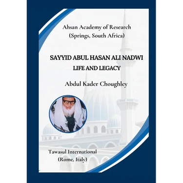Sayyid Abul Hasan Ali Nadwi, Life and Legacy