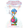 The Open-Heart Open-Mind Recovery Concept: Twelve Suggestions to Freedom and Wholeness for Survivors of Parental Narcissistic Abuse