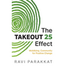 The Takeout 25 Effect: Mobilizing Community for Positive Change