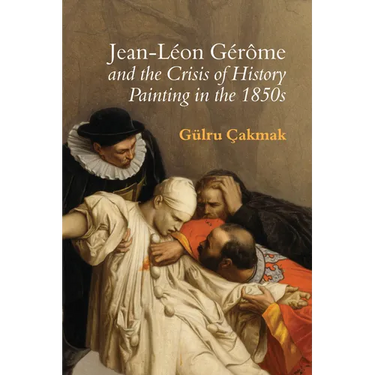 Jean-Léon Gérôme and the Crisis of History Painting in the 1850s