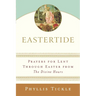 Eastertide: Prayers for Lent Through Easter from The Divine Hours