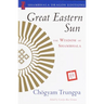 Great Eastern Sun: The Wisdom of Shambhala