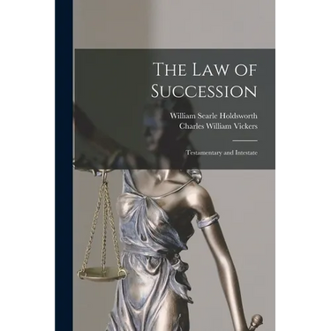 The Law of Succession: Testamentary and Intestate