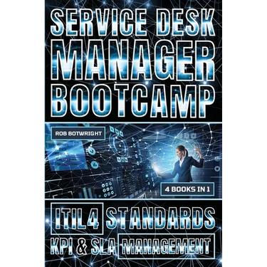 Service Desk Manager Bootcamp: ITIL 4 Standards, KPI & SLA Management