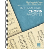 Intermediate Chopin Favorites - The Classical Piano Sheet Music Series - Intermediate-Level Piano Solos