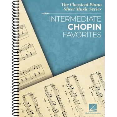 Intermediate Chopin Favorites - The Classical Piano Sheet Music Series - Intermediate-Level Piano Solos