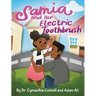 Samia and Her Electric Toothbrush: Make brushing your child's teeth more fun and educational with this Dentist approved book.