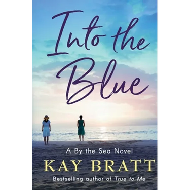 Into the Blue: A By the Sea Novel Book 3
