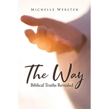 The Way: Biblical Truths Revealed