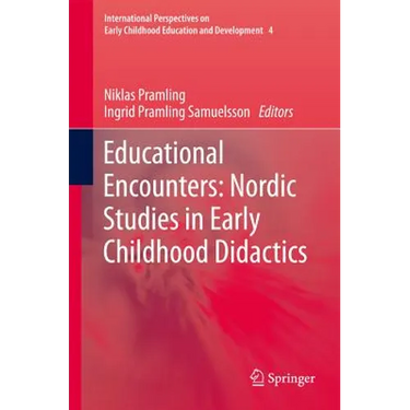 Educational Encounters: Nordic Studies in Early Childhood Didactics