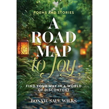 A Road Map to Joy: Find Your Way in a World of Discontent