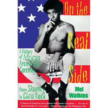 On the Real Side: A History of African American Comedy