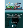 Agricultural and Kitchen Waste: Energy and Environmental Aspects