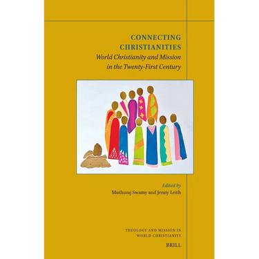 Connecting Christianities: World Christianity and Mission in the Twenty-First Century
