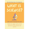 What is Science? A Kids' Guide to Exploring the World