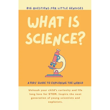 What is Science? A Kids' Guide to Exploring the World