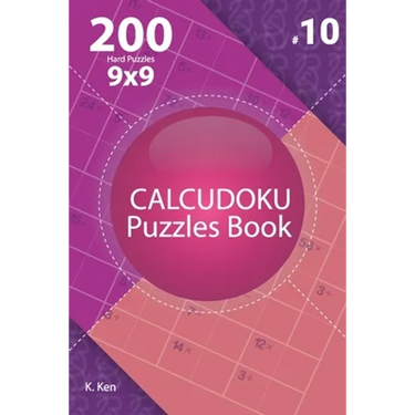 Calcudoku - 200 Hard Puzzles 9x9 (Volume 10)