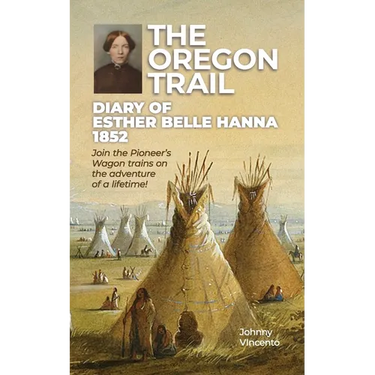 The Oregon Trail Diary of 1852: Join the Pioneer's Wagon trains on the adventure of a lifetime!