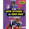 Justin Jefferson vs. Randy Moss: Who Would Win?
