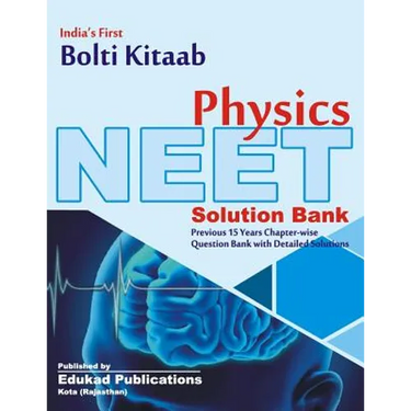 India's First Bolti Kitaab Neet Physics: (previous 15 Years Chapter Wise Questions with Solutions)