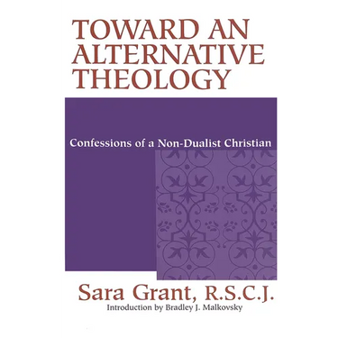 Toward Alternative Theology: Confessions Non Dualist Christian