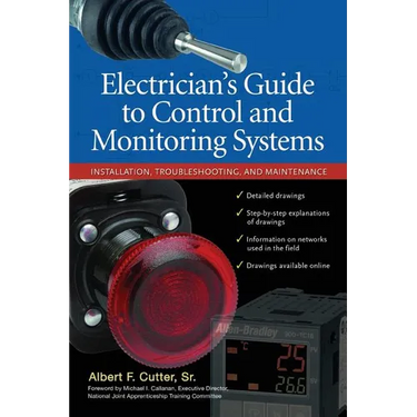 Electrician''s Guide to Control and Monitoring Systems: Installation, Troubleshooting, and Maintenance