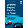 Looking Beyond the Car in Front: A Guide to Making the Right Career Choices at the Right Time