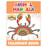 Animal Mandala Coloring Book: 50 Fun Animal Mandalas Coloring Book For Kids Ages 4-8/ An Awsome Coloring Book with Elephants, Owls, Dolphin, Pigs, C