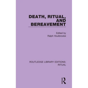 Death, Ritual, and Bereavement