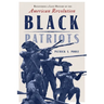 Black Patriots: Recovering a Lost History of the American Revolution