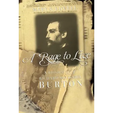 A Rage to Live: A Biography of Richard and Isabel Burton