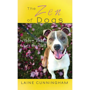 The Zen of Dogs: Wisdom That Wags the Tail
