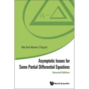 Asymptotic Issues for Some Partial Differential Equations (Second Edition)