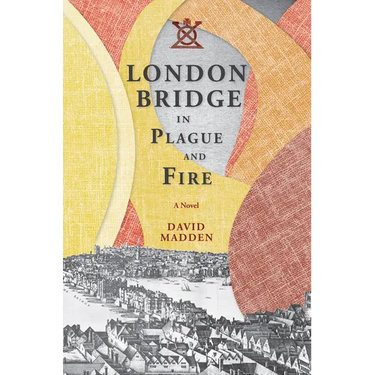 London Bridge in Plague and Fire